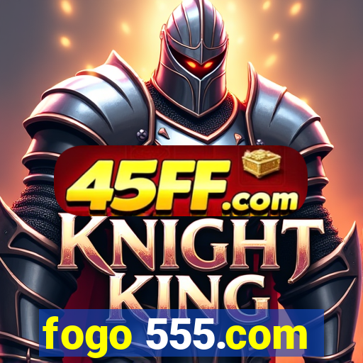 fogo 555.com